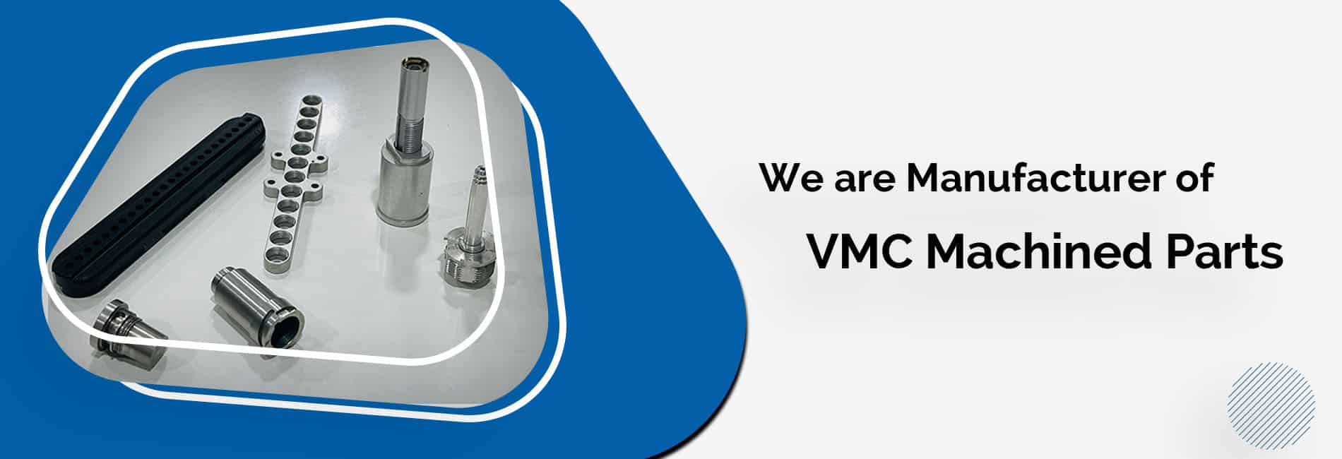 Manufacturer of VMC Machined Parts and components